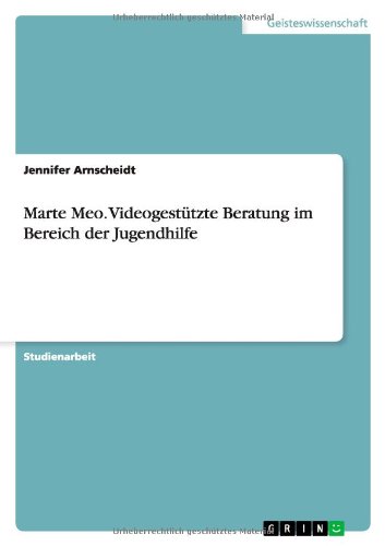 Marte Meo. Videogestützte Beratung im Bereich der Jugendhilfe