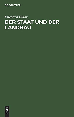 Der Staat und der Landbau: Beiträge zur Agriculturpolitik
