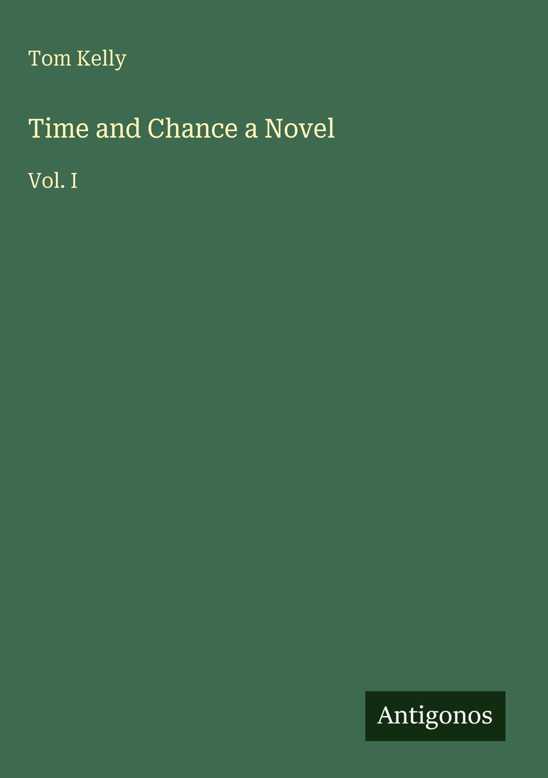 Time and Chance a Novel: Vol. I