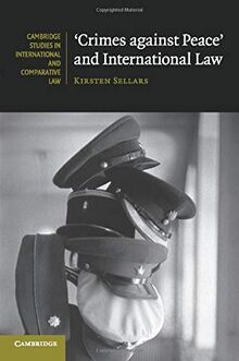 'Crimes against Peace' and International Law (Cambridge Studies in International and Comparative Law, Band 97)