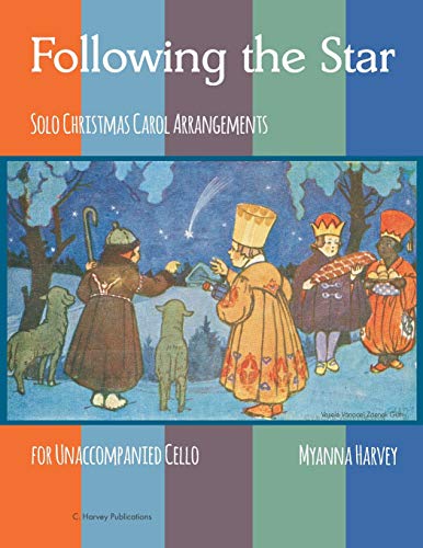 Following the Star, Solo Christmas Carol Arrangements for Unaccompanied Cello
