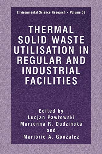 Thermal Solid Waste Utilisation in Regular and Industrial Facilities (Environmental Science Research, 58, Band 58)