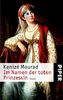 Im Namen der toten Prinzessin: Roman eines Lebens