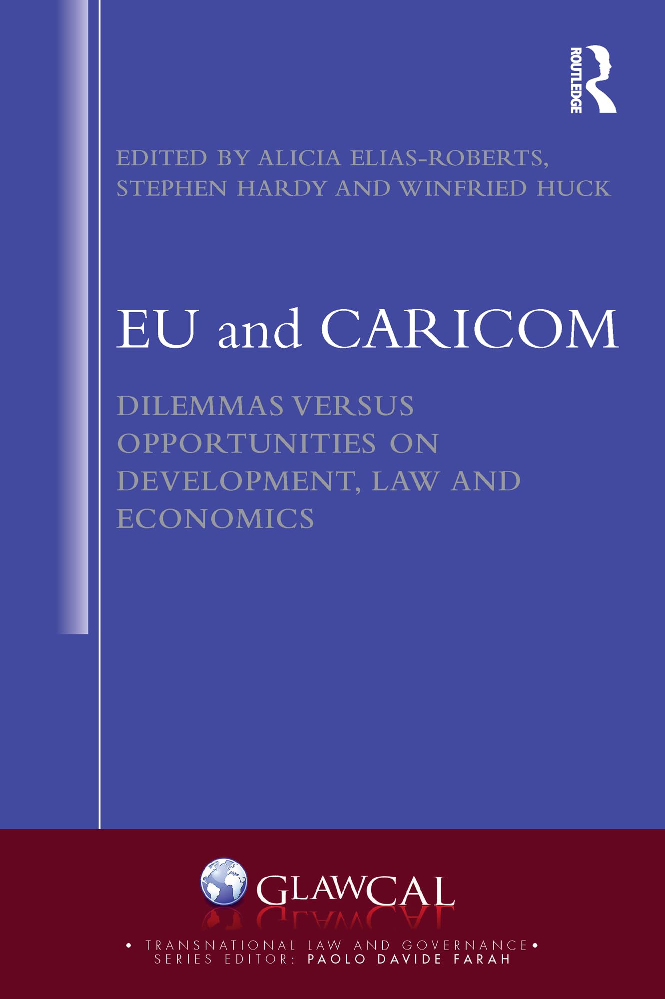EU and CARICOM: Dilemmas versus Opportunities on Development, Law and Economics (Transnational Law and Governance)