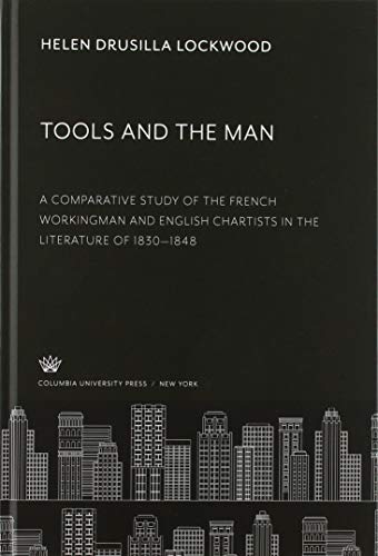 Tools and the Man: A Comparative Study of the French Workingman and English Chartists in the Literature of 1830-1848