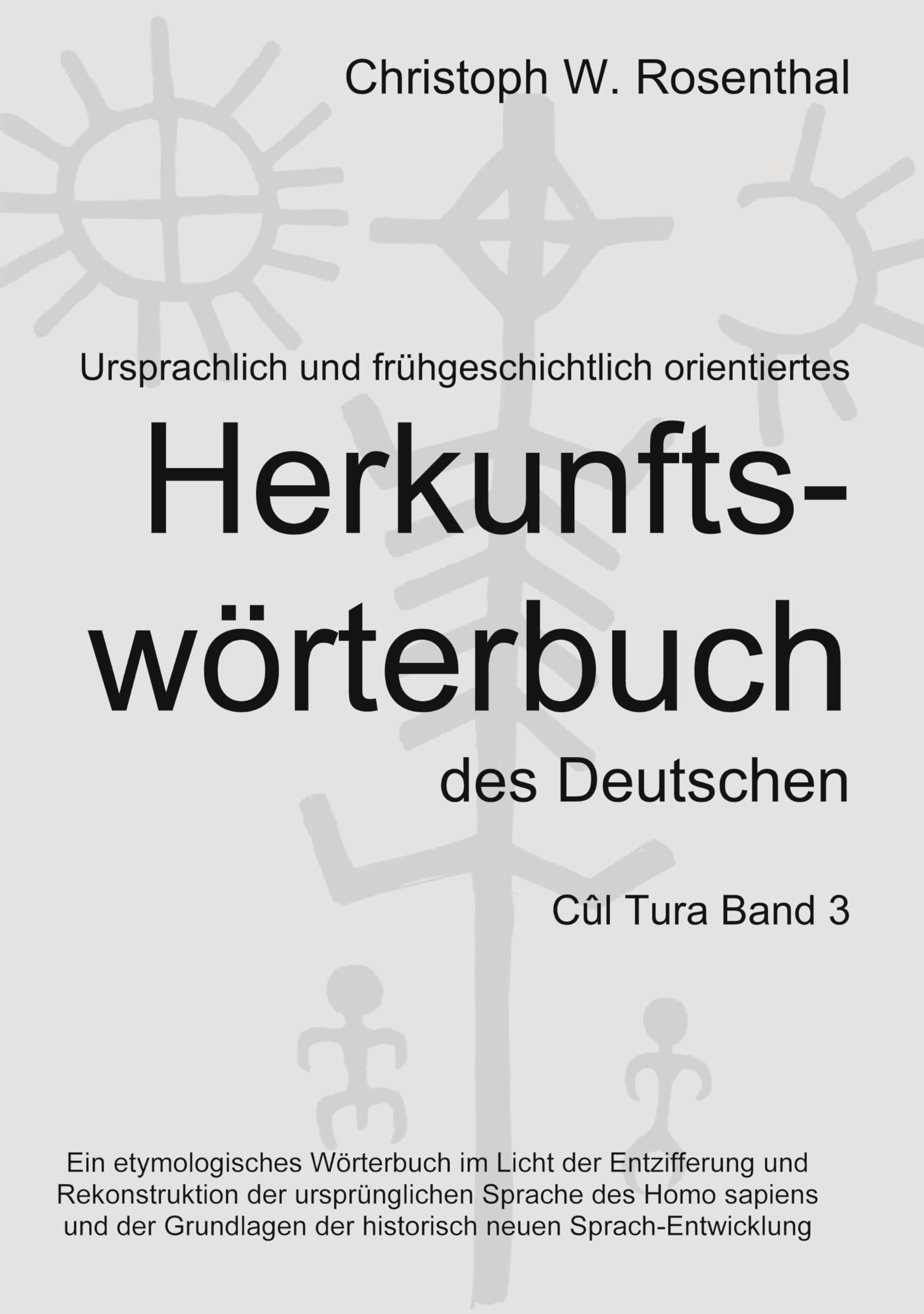 Ursprachlich und frühgeschichtlich orientiertes Herkunftswörterbuch des Deutschen (Cûl Tura)