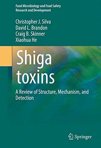 Shiga toxins: A Review of Structure, Mechanism, and Detection (Food Microbiology and Food Safety)