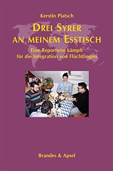 Drei Syrer an meinem Esstisch: Eine Reporterin kämpft für die Integration von Flüchtlingen