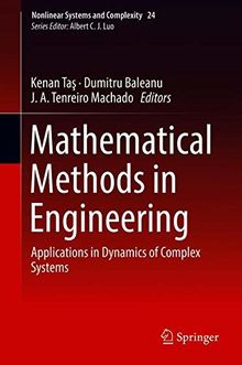 Mathematical Methods in Engineering: Applications in Dynamics of Complex Systems (Nonlinear Systems and Complexity, Band 24)