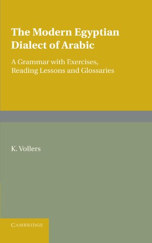 The Modern Egyptian Dialect of Arabic: A Grammar with Exercises, Reading Lessons and Glossaries