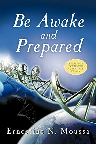 Be Awake and Prepared: A Message from God Given in a Vision