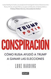 Conspiración: Cómo Rusia ayudó a Trump a ganar las elecciones (Política)