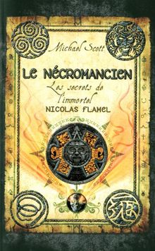 Les secrets de l'immortel Nicolas Flamel. Vol. 4. Le nécromancien