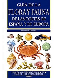 Guía de la flora y fauna de las costas de España y de Europa (GUIAS DEL NATURALISTA-PECES-MOLUSCOS-BIOLOGIA MARINA)