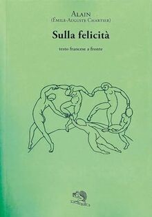 Sulla felicità. Testo francese a fronte (Il piacere di leggere)