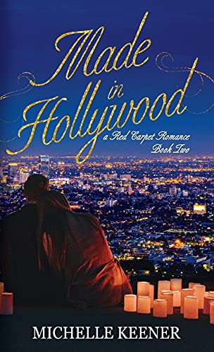 Made in Hollywood (A Red Carpet Romance)