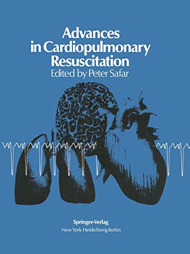Advances in Cardiopulmonary Resuscitation: The Wolf Creek Conference On Cardiopulmonary Resuscitation, October 30, 31, 1975