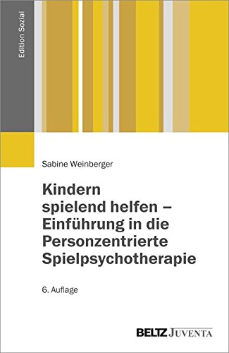 Kindern spielend helfen - Einführung in die Personzentrierte Spielpsychotherapie - Sabine Weinberger Kartoniert (TB)