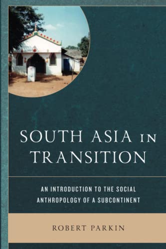 South Asia in Transition: An Introduction to the Social Anthropology of a Subcontinent