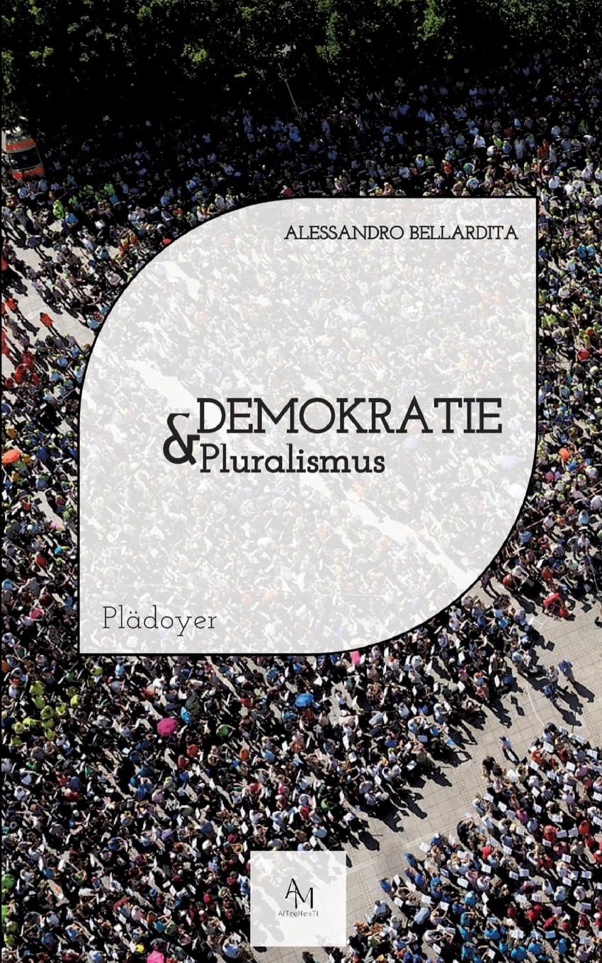 Demokratie & Pluralismus: Ein Plädoyer für eine offene Gesellschaft