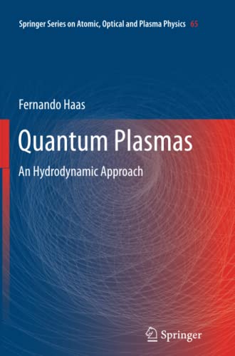 Quantum Plasmas: An Hydrodynamic Approach (Springer Series on Atomic, Optical, and Plasma Physics, Band 65)