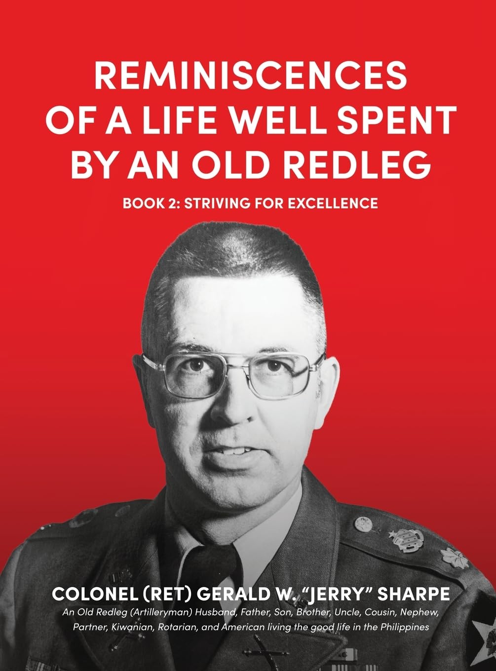 Reminiscences of a Life Well Spent by an Old Redleg (Artilleryman): Book 2: Striving for Excellence