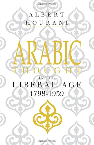 Arabic Thought in the Liberal Age 17981939