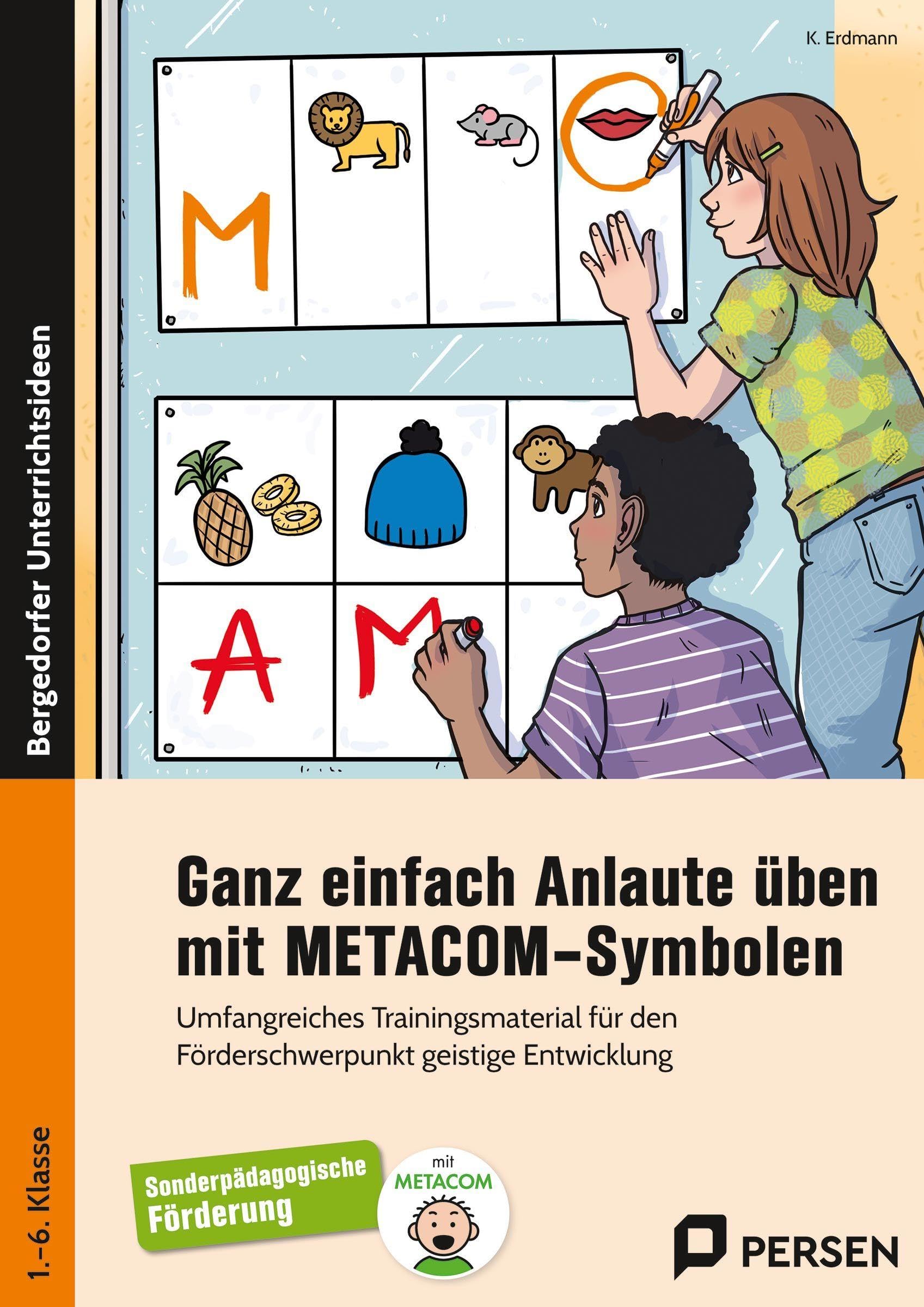 Ganz einfach Anlaute üben mit METACOM-Symbolen: Umfangreiches Trainingsmaterial für den Förderschwerpunkt geistige Entwicklung (1. bis 6. Klasse)