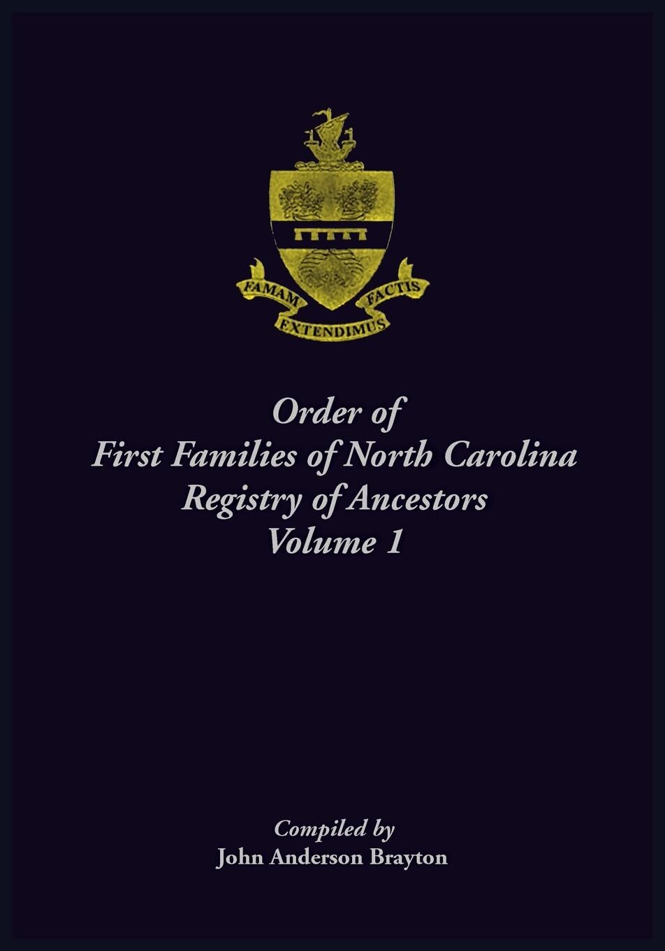 Order of First Families of North Carolina Ancestor Biographies, Volume 1