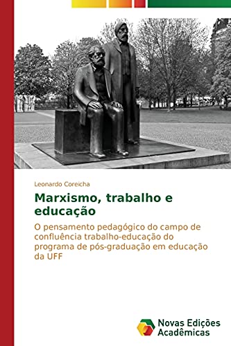 Marxismo, trabalho e educação: O pensamento pedagógico do campo de confluência trabalho-educação do programa de pós-graduação em educação da UFF