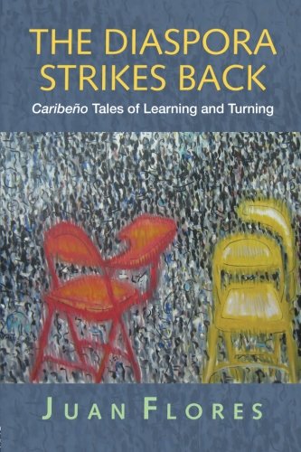 The Diaspora Strikes Back: Caribeño Tales of Learning and Turning (Cultural Spaces)