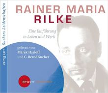 Suchers Leidenschaften: Rainer Maria Rilke: Eine Einführung in Leben und Werk