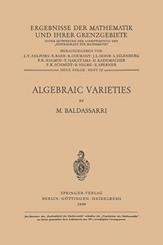 Algebraic Varieties (Ergebnisse der Mathematik und ihrer Grenzgebiete. 2. Folge) (Ergebnisse der Mathematik und ihrer Grenzgebiete. 2. Folge, 12, Band 12)