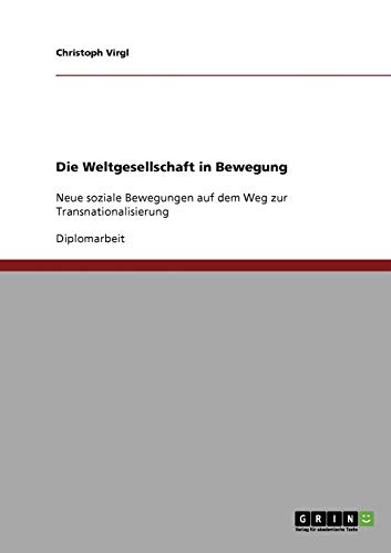 Die Weltgesellschaft in Bewegung: Neue soziale Bewegungen auf dem Weg zur Transnationalisierung