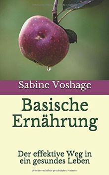 Basische Ernährung: Der effektive Weg in ein gesundes Leben