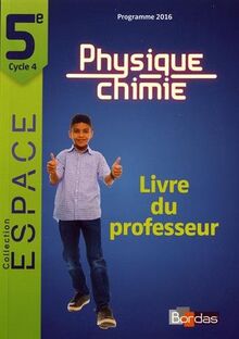 E.S.P.A.C.E. Collège Physique-Chimie 5e 2017 Livre du professeur