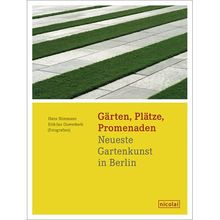 Gärten, Plätze, Promenaden: Neueste Gartenkunst in Berlin