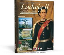 Ludwig  II. and his Dream Castles