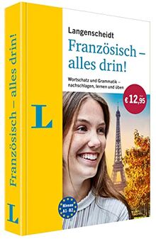 Langenscheidt Französisch - alles drin!: Wortschatz und Grammatik - nachschlagen, lernen und üben (Langenscheidt Alles drin!)