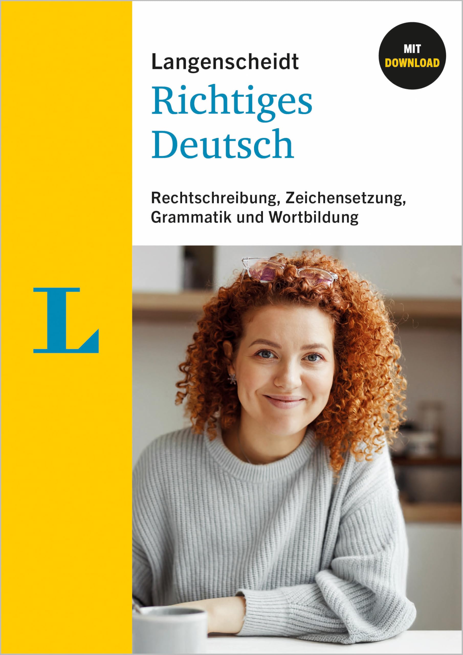 Langenscheidt Richtiges Deutsch: Rechtschreibung, Zeichensetzung, Grammatik und Wortbildung – mit Download