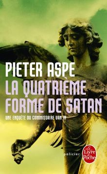 Une enquête du commissaire Van In. Vol. 4. La quatrième forme de Satan