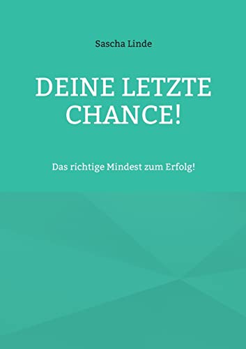 Deine letzte Chance: Das richtige Mindest zum Erfolg