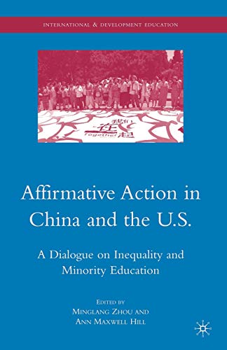 Affirmative Action in China and the U.S.: A Dialogue on Inequality and Minority Education (International and Development Education)