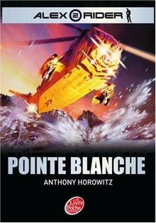 Alex Rider, quatorze ans, espion malgré lui. Vol. 2. Pointe blanche