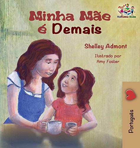My Mom is Awesome (Portuguese children's book): Brazilian Portuguese book for kids (Portuguese Bedtime Collection)
