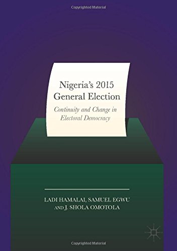 Nigeria's 2015 General Elections: Continuity and Change in Electoral Democracy