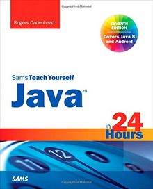 Java in 24 Hours, Sams Teach Yourself (Covering Java 8) (Sams Teach Yourself...in 24 Hours (Paperback))