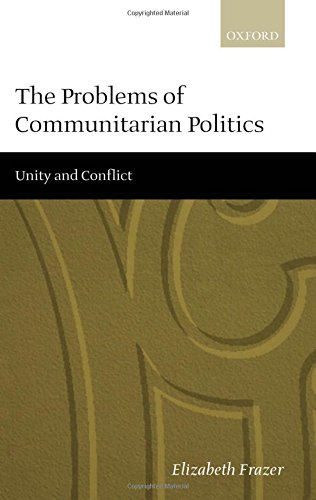 The Problems Of Communitarian Politics: Unity and Conflict