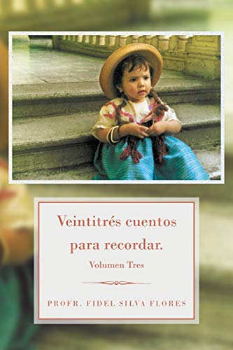 Veintitrés cuentos para recordar.: Volumen Tres