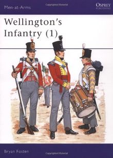 Wellington's Infantry (1) (Men-at-Arms, Band 114)